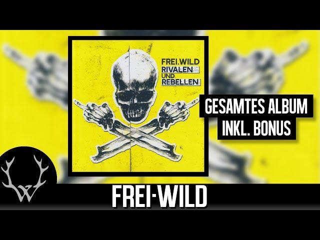 Frei.Wild - Rivalen und Rebellen | Gesamtes Album inkl. Bonus