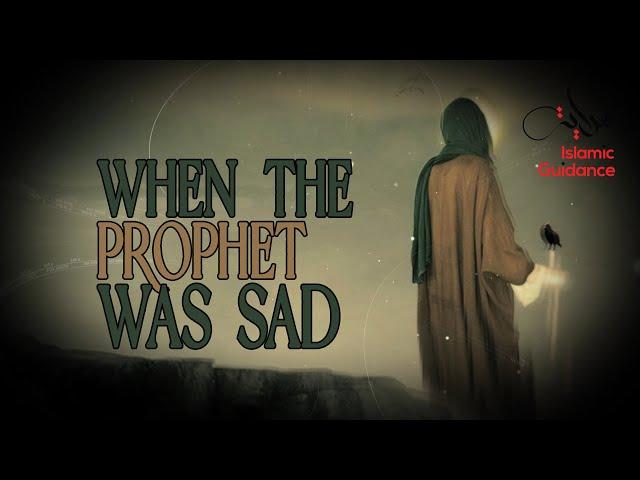 When The Prophet Was Sad (Emotional)