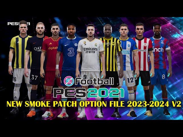 PES 2021 NEW SMOKEPATCH OPTION FILE 2023-2024 V2