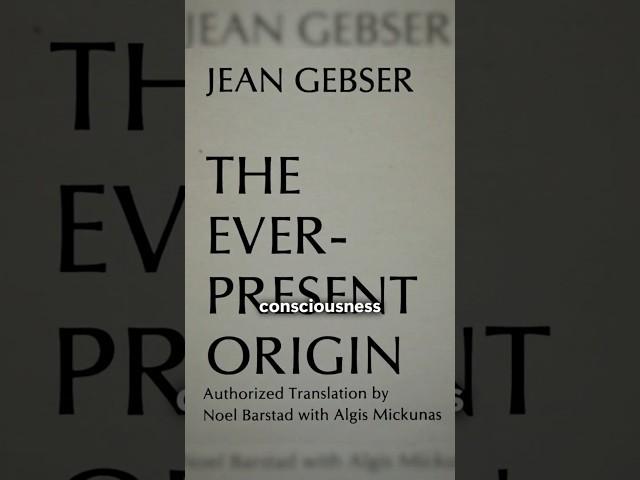 The Ever-Present Origin - Jean Gebser's 5 Consciousness Structures #shortsfeed