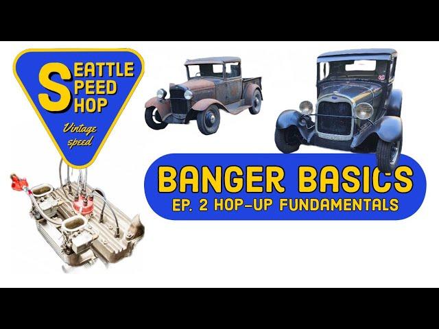 Banger Basics: Ep. 2 Hop-up Fundamentals. The Essential Pre-war Model A Hot Rod How-to