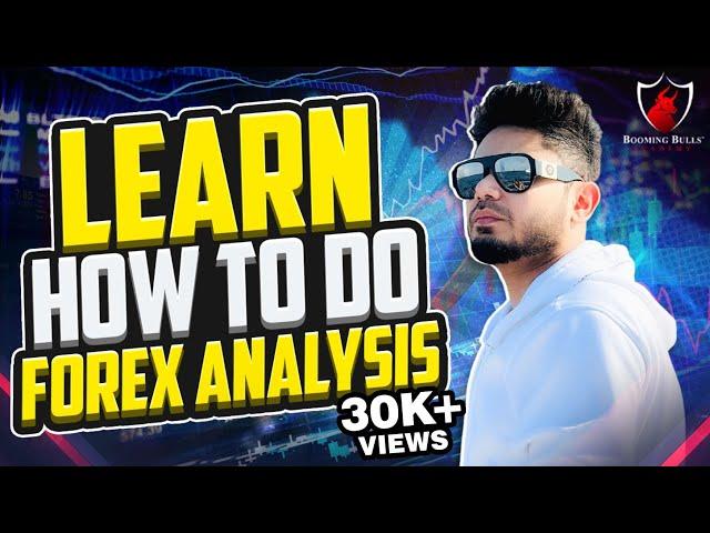 Forex Analysis || Learn How to do Forex Analysis? || Anish Singh Thakur || Booming Bulls