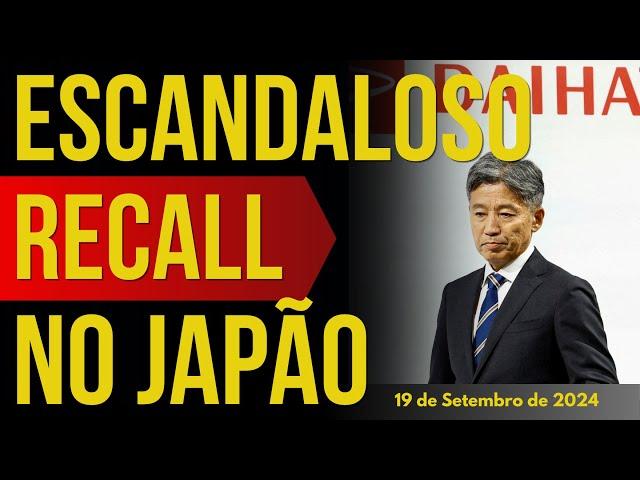 ESCANDALOSO RECALL NO JAPÃO AFETA 1,71 MILHÕES DE VEÍCULOS - 20/SETEMBRO/2024