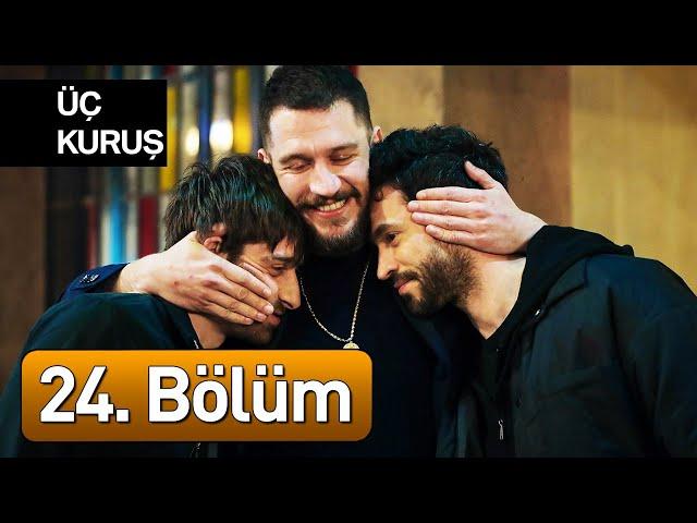 Üç Kuruş 24. Bölüm