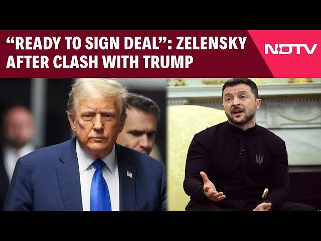 Trump Vs Zelenskyy | 'Ready To Sign Minerals Deal': Zelensky After Clash With Donald Trump