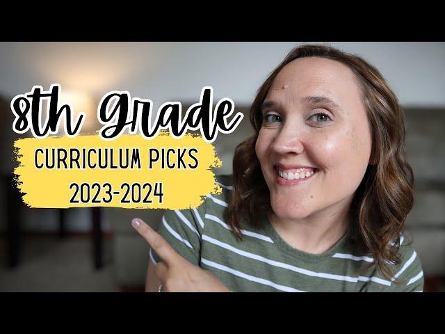 Homeschool Curriculum Picks 2023-2024 || 8th Grade Curriculum Choices