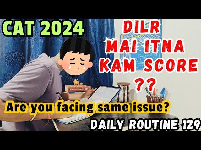 CAT Preparation2024|Low score in DILR| Daily Routine 129