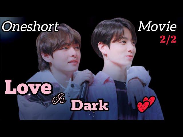 Love is Dark ️ || oneshort // taekook love story hindi dubbed // yoonmin love story //️ #vmin