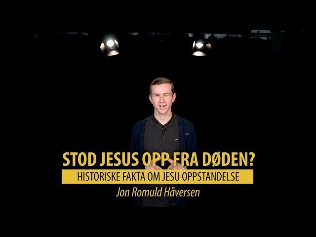 Hvordan forklarer vi historiske fakta om oppstandelsen?