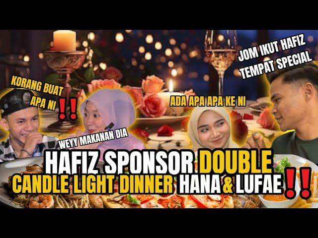 HAFIZ SPONSOR DOUBLE CANDLE LIGHT DINNER!!! | RESPOND UNA LUFAE ???