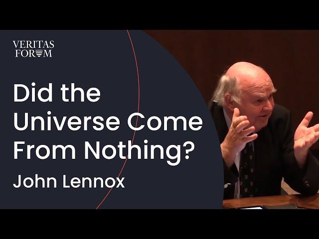 Did the Universe Come From Nothing? John Lennox Explores.