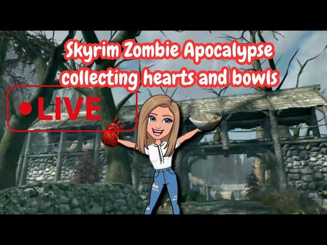 Skyrim zombie apcolyapse Collecting hearts and bowls