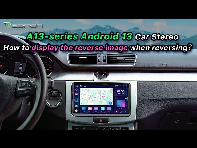 How to display the reverse image when reversing? | Eonon A13 Series Android 13 Car Stereo