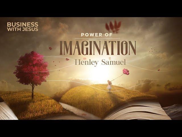 Daily Devotions | The Power of Imagination - Episode 374  | Henley Samuel