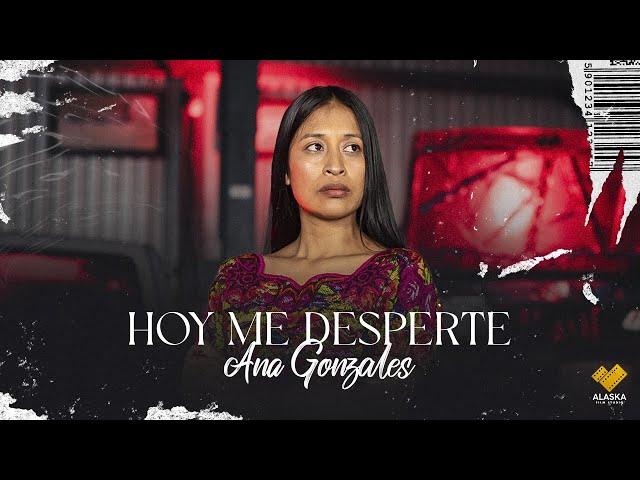 ANA GONZALES // HOY ME DESPERTE // VIDEOCLIP OFICIAL // 6K