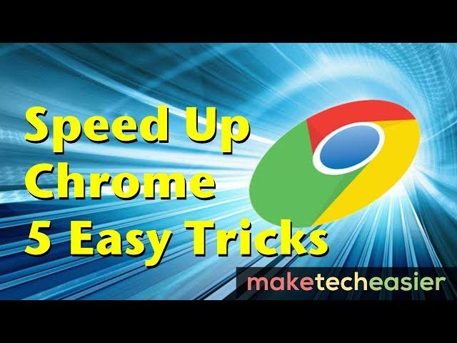 How to Speed Up Chrome with 5 Easy Tricks