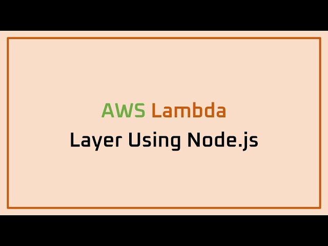 AWS - Lambda - Layer Using Node.js