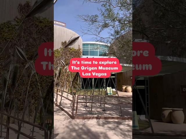 The Origen Museum at Springs Preserve/Las Vegas