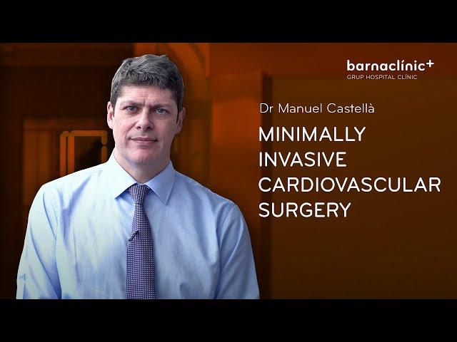 Dr Manel Castellà: Minimally Invasive Cardiovascular Surgery | #Cardiology