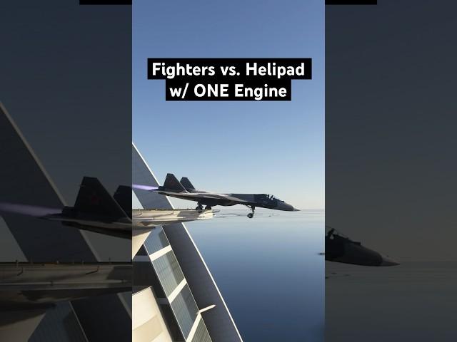 Fighters vs. Helipad w/ ONE Engine