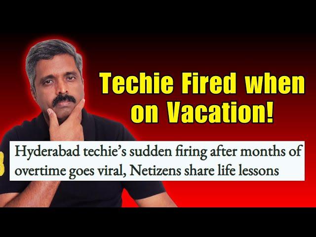 Techie Fired on Vacation | Shocking Corporate Layoff & Lessons Learned | Anand Vaishampayan