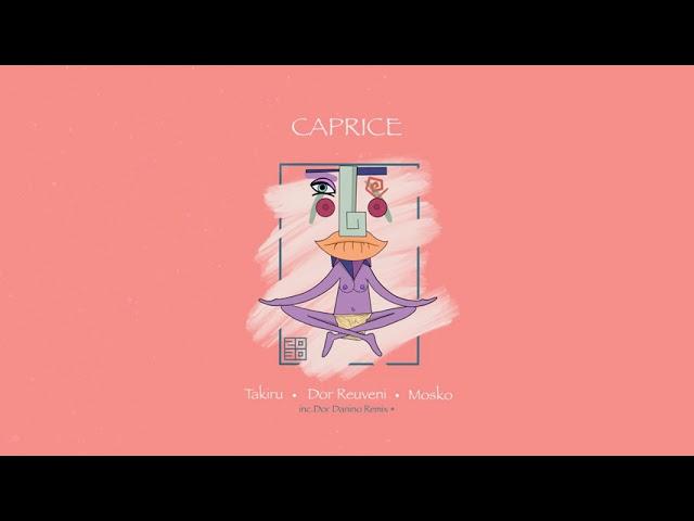 Takiru, Mosko, Dor Reuveni - Caprice (Dor Danino Remix)