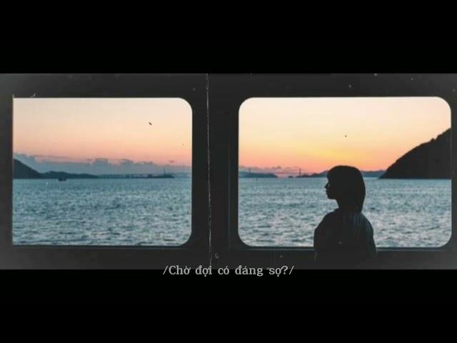 [ Playlist ] Chờ đợi có đáng sợ ? / List nhạc tâm trạng cho ngày mưa.