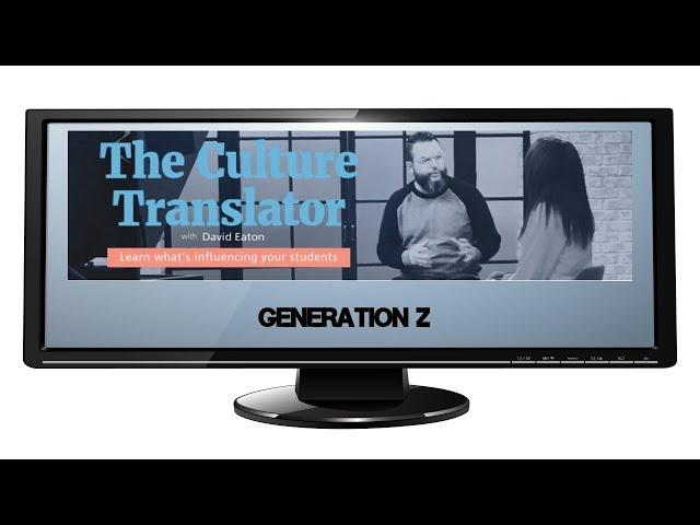 David Eaton / THE CULTURE TRANSLATOR "GENERATION Z"