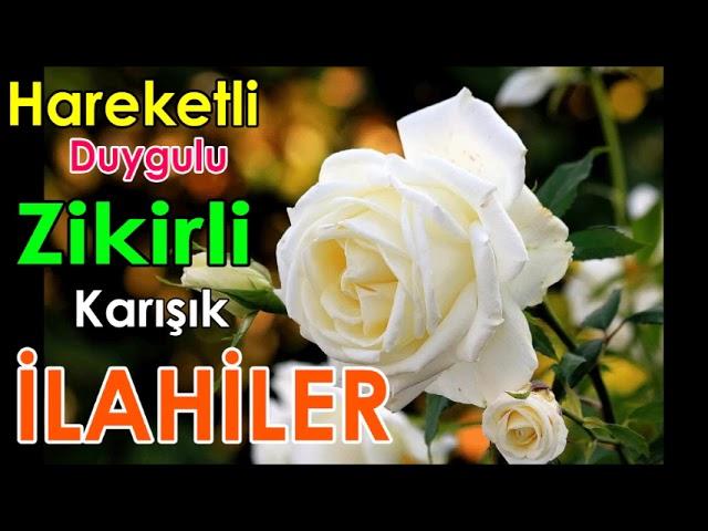 Hareketli Zikirli,Duygulu,Karışık İlahiler Keyifle Dinlenen Meşhur İlahiler