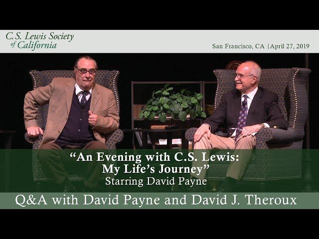 “An Evening with C.S. Lewis: My Life’s Journey” Q&A with David Payne and David J. Theroux.