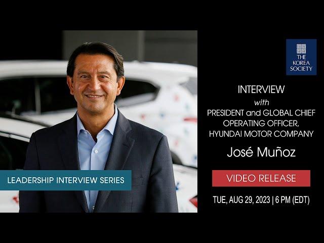 Interview with President and Global Chief Operating Officer, Hyundai Motor Company, José Muñoz