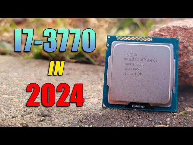 Is the i7 3770 Still Good in 2024? - The $30 Gaming Processor!