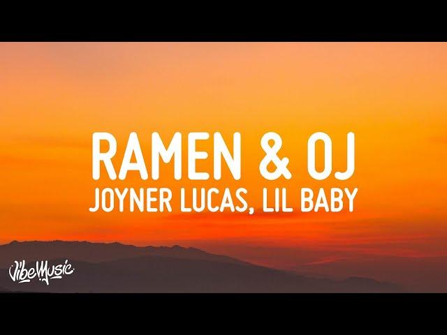 Joyner Lucas - Ramen & OJ (Lyrics) ft. Lil Baby