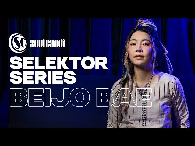 Selektor Series - Beijo Bae