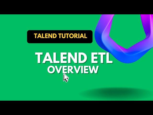 Talend ETL Course: A Complete Guide for 2024!