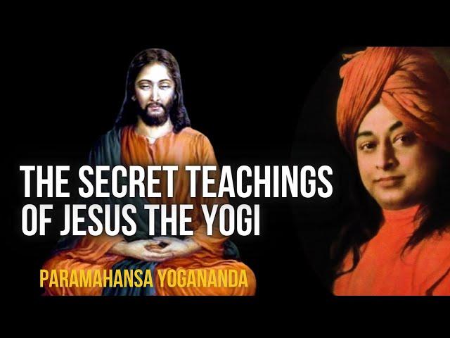 Paramahansa Yogananda: The Secret Teachings of Jesus the Yogi | Jesus in India