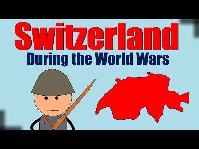 Switzerland During the World Wars