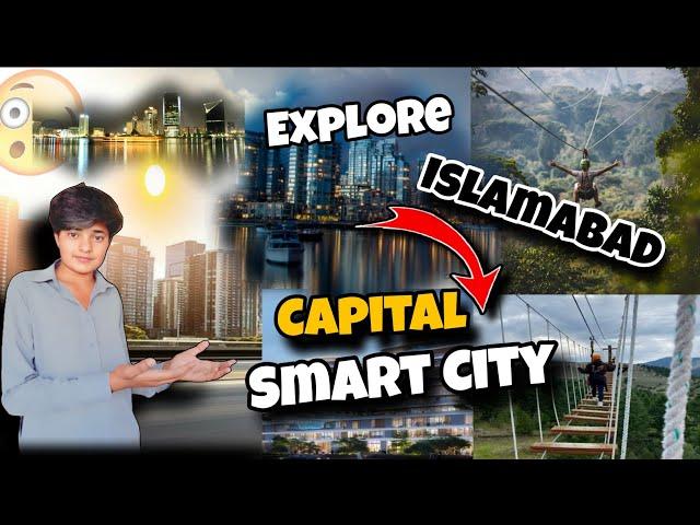 Explore To Capital Smart City  Islamabad full Vlog