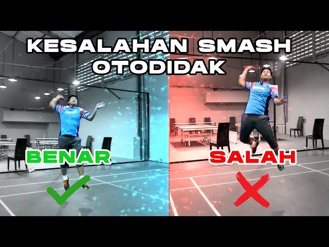 PEMAIN OTODIDAK HARUS TAU INI | Kesalahan Smash Pada Pemain Otodidak