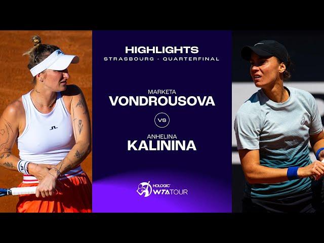 Marketa Vondrousova vs. Anhelina Kalinina | 2024 Strasbourg Quarterfinal | WTA Match Highlights