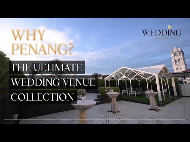 WHY PENANG Your ULTIMATE Wedding Venue Collection!!