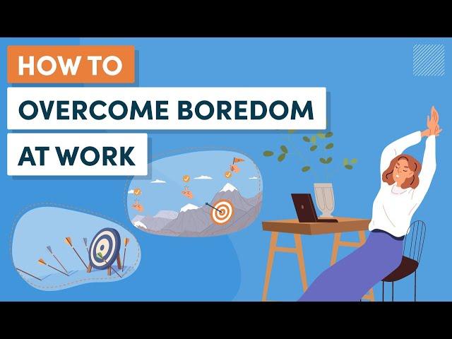 How to Overcome Boredom at Work: 8 Tips to Follow