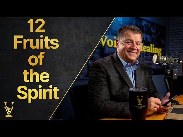 The Voice of Healing Radio Ep. 14 - 12 Fruits of the Spirit | His Divine Nature