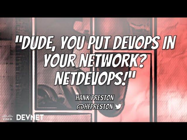 Dude... You put DevOps in your Network! A NetDevOps Overview