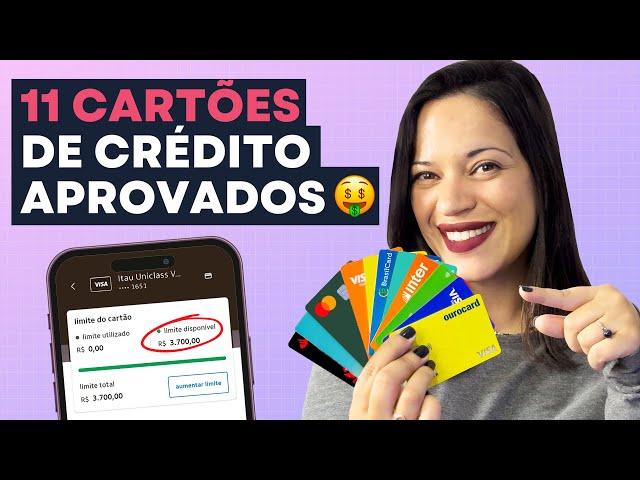 Cartão de Crédito FÁCIL DE APROVAR? Conheça 11 Cartões de Crédito APROVANDO ATUALMENTE 