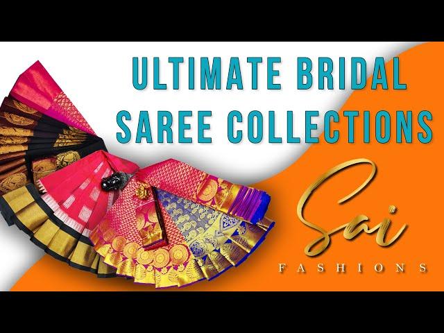 Sai Fashions Online Boutique | Ultimate Bridal Saree Collections | 100% Genuine | Door Delivery