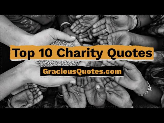 Top 10 Charity Quotes - Gracious Quotes