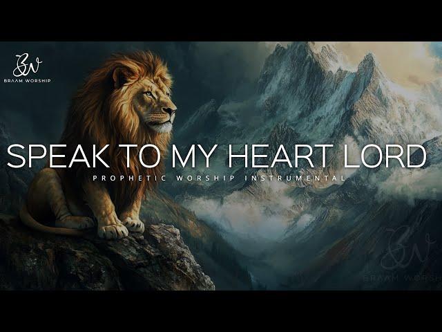 Powerful Prophetic Worship Music: Speak To My Heart Lord