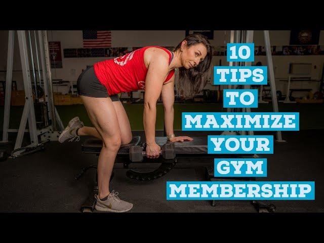 10 Tips To Maximize Your Gym Membership