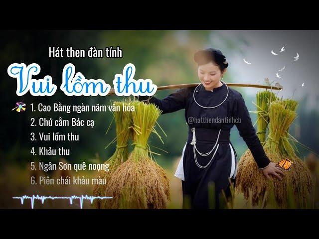 Hát then đàn tính hay nhất về mùa thu - Vui lồm thu